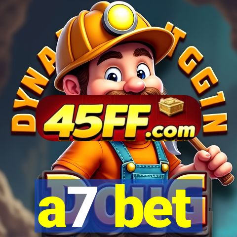 a7 bet